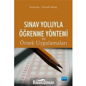 Sınav Yoluyla Öğrenme Yöntemi ve Örnek Uygulamaları - İsmail Şan Mustafa Akdağ