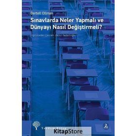Sınavlarda Neler Yapmalı ve Dünyayı Nasıl Değiştirmeli? - Bertell Ollman
