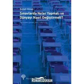 Sınavlarda Neler Yapmalı ve Dünyayı Nasıl Değiştirmeli? - Bertell Ollman