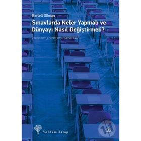 Sınavlarda Neler Yapmalı ve Dünyayı Nasıl Değiştirmeli? - Bertell Ollman
