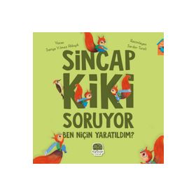 Sincap Kiki Soruyor Ben Niçin Yaratıldım Karavan Çocuk