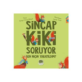 Sincap Kiki Soruyor Ben Niçin Yaratıldım Karavan Çocuk