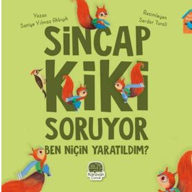 Sincap Kiki Soruyor Ben Niçin Yaratıldım Karavan Çocuk