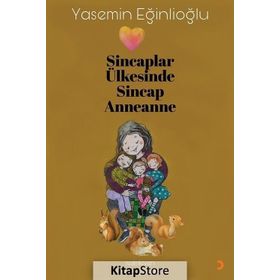 Sincaplar Ülkesinde Sincap Anneanne - Yasemin Eğinlioğlu