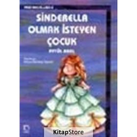 SINDERELLA OLMAK İSTEYEN ÇOCUK - AYTÜL AKAL