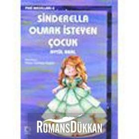 SINDERELLA OLMAK İSTEYEN ÇOCUK - AYTÜL AKAL