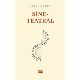 Sine - Teatral Çözünmenin Kıyısında Nobel Bilimsel Eserler