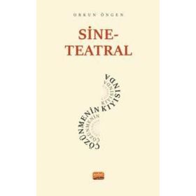 Sine - Teatral Çözünmenin Kıyısında Nobel Bilimsel Eserler