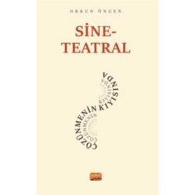 Sine - Teatral Çözünmenin Kıyısında Nobel Bilimsel Eserler