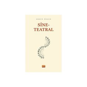 Sine - Teatral Çözünmenin Kıyısında Nobel Bilimsel Eserler
