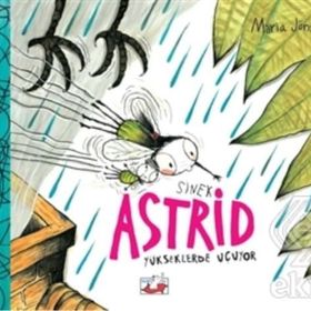 Sinek Astrid - Yükseklerden Uçuyor - Maria Jönsson