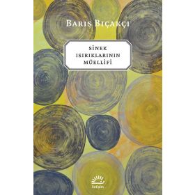 SINEK ISIRIKLARININ MÜELLİFİ - BARIŞ BIÇAKÇI