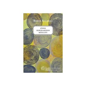 SINEK ISIRIKLARININ MÜELLİFİ - BARIŞ BIÇAKÇI