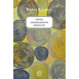 SINEK ISIRIKLARININ MÜELLİFİ - BARIŞ BIÇAKÇI