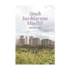 SINEK ISIRIKLARININ MÜELLİFİ - BARIŞ BIÇAKÇI