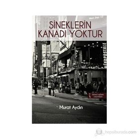 SINEKLERIN KANADI YOKTUR - MURAT AYDIN
