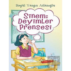 Sinem: Deyimler Prensesi - Birgül Yangın Aslanoğlu - Uçan At Yayınları