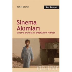 SINEMA AKIMLARI SINEMA DÜNYASINI DEĞİŞTİREN FILMLER - JAMES CLARKE