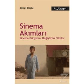 SINEMA AKIMLARI SINEMA DÜNYASINI DEĞİŞTİREN FILMLER - JAMES CLARKE