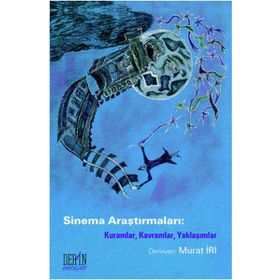 SINEMA ARAŞTIRMALARI KURAMLAR, KAVRAMLAR, YAKLAŞIMLAR - MURAT İRİ