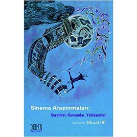 SINEMA ARAŞTIRMALARI KURAMLAR, KAVRAMLAR, YAKLAŞIMLAR - MURAT İRİ