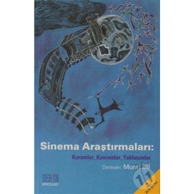 SINEMA ARAŞTIRMALARI KURAMLAR, KAVRAMLAR, YAKLAŞIMLAR - MURAT İRİ