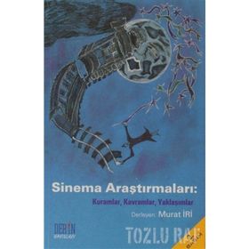 SINEMA ARAŞTIRMALARI KURAMLAR, KAVRAMLAR, YAKLAŞIMLAR - MURAT İRİ