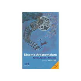 SINEMA ARAŞTIRMALARI KURAMLAR, KAVRAMLAR, YAKLAŞIMLAR - MURAT İRİ