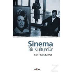 Sinema Bir Kültürdür - Kurtuluş Kayalı