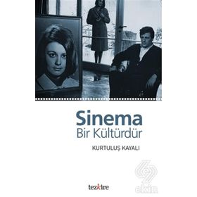 Sinema Bir Kültürdür - Kurtuluş Kayalı