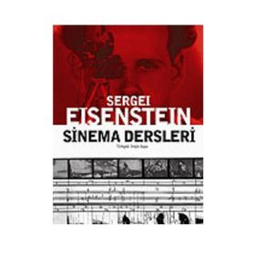 SINEMA DERSLERI - SERGEY MİHAİLOVİÇ EISENSTEIN