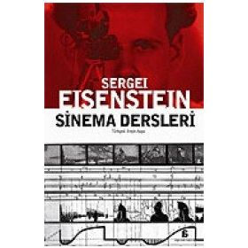 SINEMA DERSLERI - SERGEY MİHAİLOVİÇ EISENSTEIN