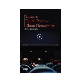 Sinema Dijital Perde ve Ekran Deneyimleri - Çizgi Kitabevi Yayınları