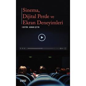 Sinema Dijital Perde ve Ekran Deneyimleri - Çizgi Kitabevi Yayınları