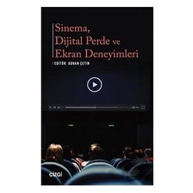 Sinema Dijital Perde ve Ekran Deneyimleri - Çizgi Kitabevi Yayınları