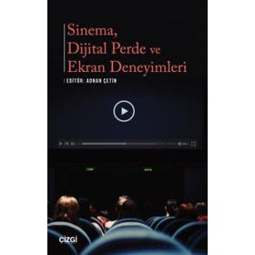 Sinema Dijital Perde ve Ekran Deneyimleri - Çizgi Kitabevi Yayınları