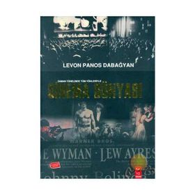 Sinema Dünyası Zaman Tünelinde Tüm Yönleriyle - Levon Panos Dabagyan