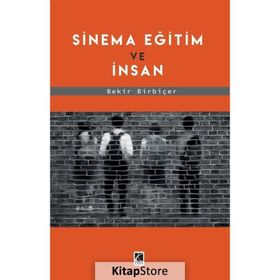 Sinema Eğitim ve İnsan - Bekir Birbiçer
