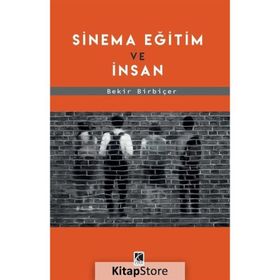 Sinema Eğitim ve İnsan - Bekir Birbiçer
