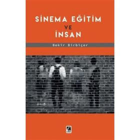 Sinema Eğitim ve İnsan - Bekir Birbiçer