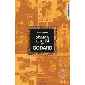 Sinema Estetiği ve Godard - Mutlu Parkan