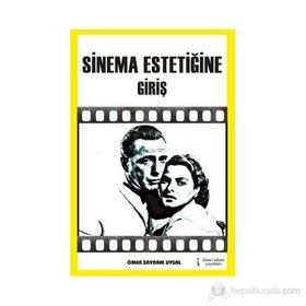 SINEMA ESTETİĞİNE GİRİŞ - ÖMER SAYDAM UYSAL