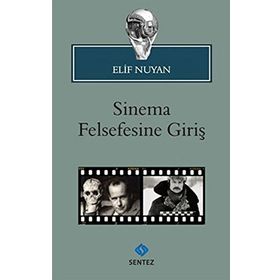SINEMA FELSEFESINE GIRIŞ - ELIF NUYAN