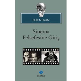 SINEMA FELSEFESINE GIRIŞ - ELIF NUYAN