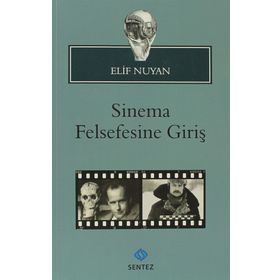 SINEMA FELSEFESINE GIRIŞ - ELIF NUYAN