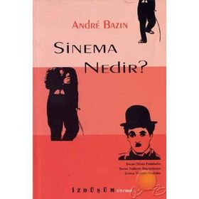 SINEMA NEDIR? - ANDRE BAZIN