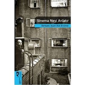 Sinema Neyi Anlatır - Ayşen Oluk Ersümer - Hayalperest Yayınları