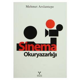 SINEMA OKURYAZARLIĞI - MEHMET ARSLANTEPE