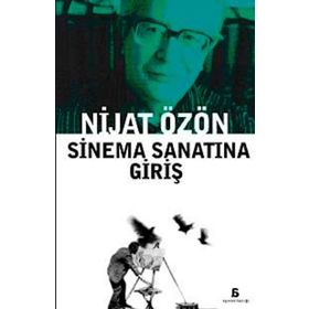 SINEMA SANATINA GIRIŞ - NIJAT ÖZÖN