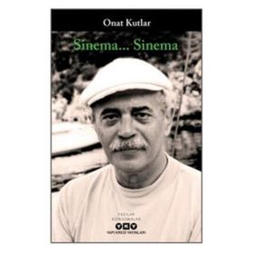 Sinema...Sinema - Onat Kutlar